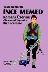 Yaşar Kemal'in İnce Memed Romanı Üzerine Oluşumsal Yapısalcı Bir İnceleme -