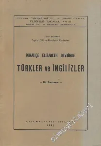 Kıraliçe Elizabeth Devrinde Türkler ve İngilizler: Bir Araştırma -        1951