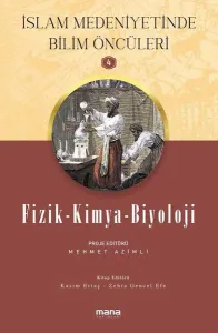 Fizik-Kimya-Biyoloji - İslam Medeniyetinde Bilim Öncüleri 4