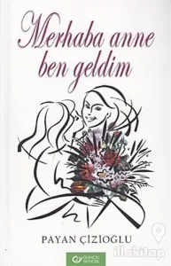 Merhaba Anne Ben Geldim