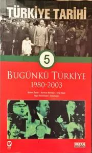 Bugünkü Türkiye 1980-2003 / Türkiye Tarihi 5