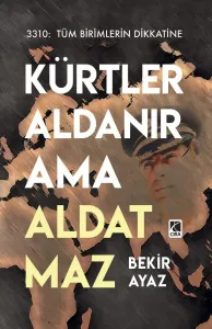 KÜRTLER ALDANIR AMA ALDATMAZ