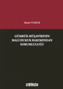 Gümrük Müşavirinin Mali Hukuk Bakımından Sorumluluğu