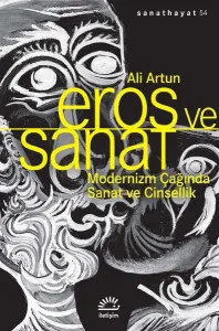 Eros ve Sanat;Modernizm Çağında Sanat ve Cinsellik