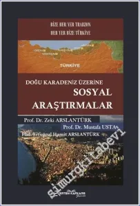Doğu Karadeniz Üzerine Sosyal Araştırmalar : Her Yer Trabzon Her Yer Türkiye -         2022