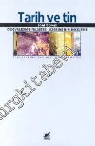 Tarih ve Tin : Özgürleşme Felsefesi Üzerine Bir İnceleme -         2020