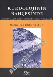Kürdolojinin Bahçesinde: Kürdologlar ve Kürdoloji Üzerine Söyleşi ve Makaleler -