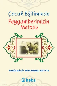 Çocuk Eğitiminde Peygamberimizin Metodu