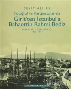 Girit'ten İstanbul'a Bahaettin Rahmi Bediz (Ciltli)