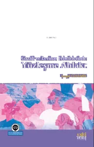 Gazâli ve Levinas Felsefelerinde Yüzleşme Ahlakı