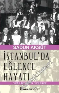 Cumhuriyet'ten Günümüze İstanbul'da Eğlence Hayatı -         2017