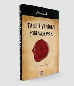Tarihi Yeniden Yorumlamak