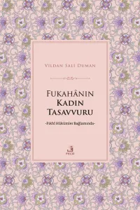 Fukahânın Kadın Tasavvuru ;Fıkhî Hükümler Bağlamında