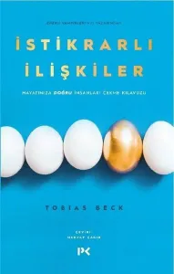 İstikrarlı İlişkiler; Hayatınıza Doğru İnsanları Çekme Kılavuzu
