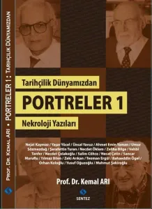 Tarihçilik Dünyamızdan Portreler 1 - Nekroloji Yazıları
