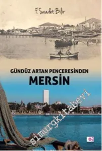 Mersin: Gündüz Artan Penceresinden -         2014