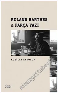 Roland Barthes - Parça Yazı -         2023
