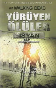 Yürüyen Ölüler - İsyan (Acımasız Bir Var Olma Savaşı)