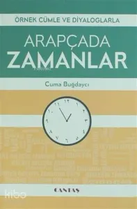Arapçada Zamanlar; Örnek Cümle Ve Diyolaglarla