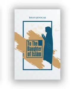 To The Daughter Of İslam İslamın Kızına İngilizce