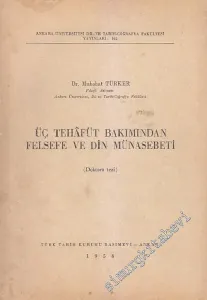 Üç Tehafüt Bakımından Felsefe ve Din Münasebeti ( Doktora Tezi )  -