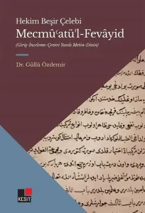 Mecmü’atü’l-Fevayid; (Giriş-İnceleme-Çeviri Yazılı Metin- Dizin)