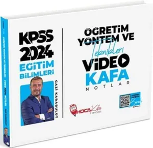 Hoca Kafası 2024 KPSS Eğitim Bilimleri Öğretim Yöntem ve Teknikleri Video Kafa Notlar