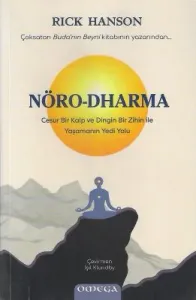 Nöro Dharma Cesur Bir Kalp ve Dingin Bir Zihin ile Yaşamanın Yedi Yolu