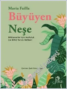 Büyüyen Neşe : Bitkiseverler için Mutluluk (ve Bitki) Tarımı Rehberi CİLTLİ -         2022