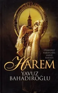 Osmanlı Sarayları, Saray Hayatı ve Harem
