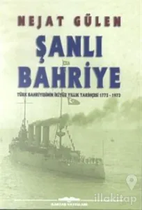Şanlı Bahriye Türk Bahriyesinin İkiyüz Yıllık Tarihçesi 1773-1973