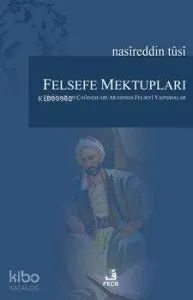 Felsefe Mektupları; Tusi ile Bazı Çağdaşları Arasında Felsefi Yazışmalar