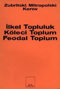 İlkel Topluluk Köleci Toplum Feodal Toplum