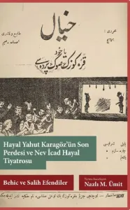 Hayal Yahut Karagöz'ün Son Perdesi ve Nev İcad Hayal Tiyatrosu Behic ve Salih Efendiler
