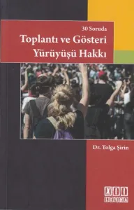 30 Soruda Toplantı ve Gösteri Yürüyüş Hakkı