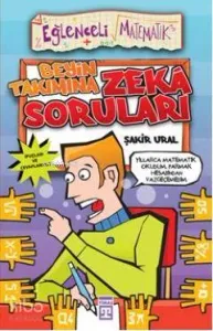 Beyin Takımına Zeka Soruları; Eğlenceli Matematik, 9+ Yaş