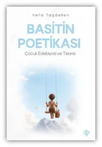 Basitin Poetikası - Çocuk Edebiyatı ve Teorisi