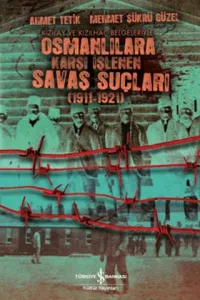 Osmanlılara Karşı İşlenen Savaş Suçları (1911-1921)