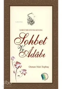 Nebevi Bir Eğitim Metodu Sohbet ve Adabı