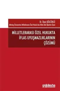 Milletlerarası Özel Hukukta İflas Uyuşmazlıklarının Çözümü