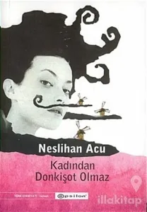 Kadından Donkişot Olmaz