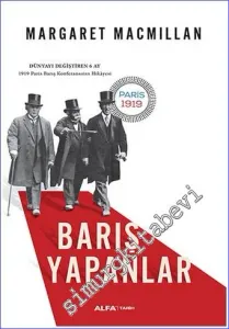 Barış Yapanlar: Dünyayı Değiştiren 6 Ay: 1919 Paris Barış Konferansının Hikâyesi -        2015