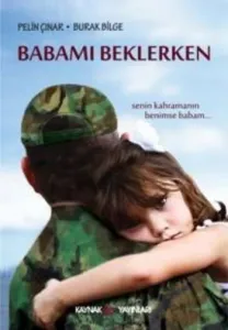 Babamı Beklerken; Senin Kahramanın Benimse Babam