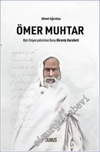 Ömer Muhtar : Batı Emperyalizmine Karşı Direniş Hareketi -         2023
