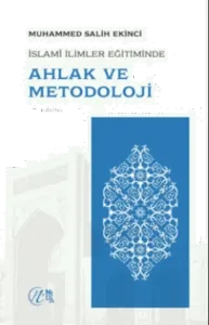 İslami İlimler Eğitiminde Ahlak Ve Metodoloji