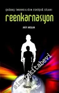 Reenkarnasyon: Çağdaş İnkârcılığın Eskiçağ Silahı -