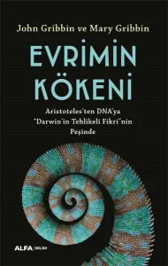 Evrimin Kökeni ;Aristoteles’ten DNA’ya “Darwin”in Tehlikeli Fikri’nin Peşinde
