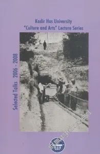 Kadir Has University “Culture and Arts” Lectue Series: Selected Talks 2006 - 2008 -