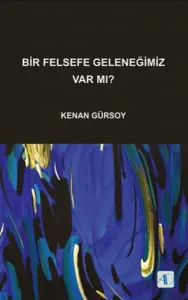 Bir Felsefe Geleneğimiz Var mı?