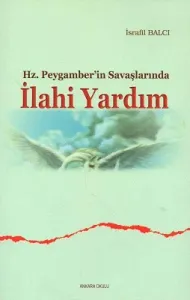 Hz. Peygamber'in Savaşlarında İlahi Yardım